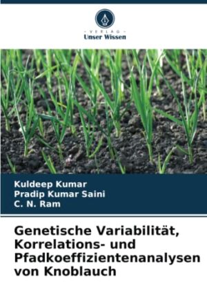 Genetische Variabilität, Korrelations- und Pfadkoeffizientenanalysen von Knoblauch: DE  