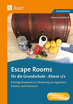 Escape Rooms für die Grundschule - Klasse 1/2: 8 fertige Breakouts zur Förderung von logischem Denken und Teamwork (Escape Rooms Grundschule)  